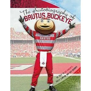 The Autobiography of Brutus Buckeye: As Told to His Parents Sally Lanyon and Ray Bourhis, Paperback - Sally Lanyon imagine