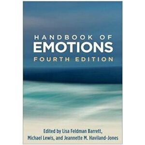 Handbook of Emotions, Fourth Edition, Paperback - Lisa Feldman Barrett imagine