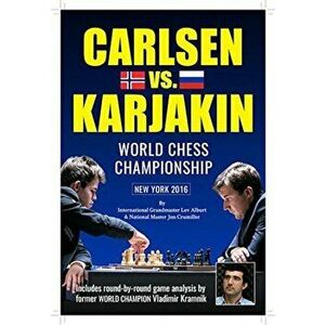 World Chess Championship: Carlsen V. Karjakin: New York, 2016, Paperback - Lev Alburt imagine