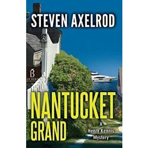 Nantucket Grand, Paperback - Steven Axelrod imagine