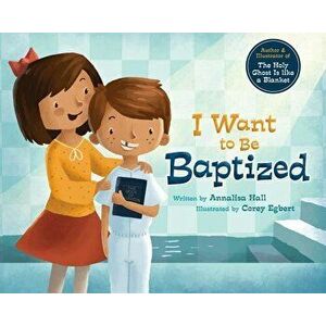 I Want to Be Baptized, Hardcover - Annalisa Hall imagine