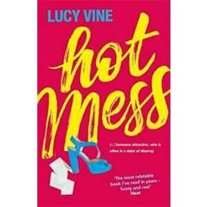 Hot Mess, Paperback - Lucy Vine imagine