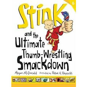 Stink and the Ultimate Thumb-Wrestling Smackdown, Hardcover - Megan McDonald imagine