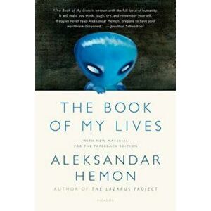 The Book of My Lives, Paperback - Aleksandar Hemon imagine