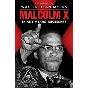 Malcolm X: By Any Means Necessary (Scholastic Focus), Paperback - Walter Dean Myers imagine