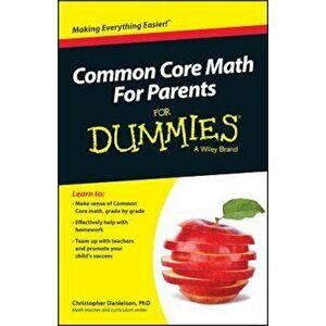 Common Core Math for Parents for Dummies with Videos Online, Paperback - Christopher Danielson imagine