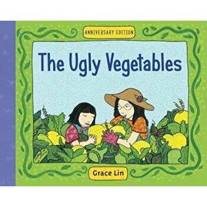 The Ugly Vegetables, Paperback - Grace Lin imagine