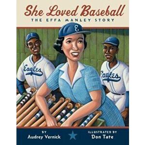 She Loved Baseball: The Effa Manley Story, Hardcover - Audrey Vernick imagine