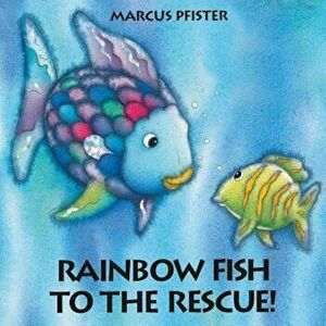 Rainbow Fish to the Rescue, Hardcover - Marcus Pfister imagine