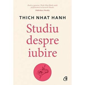 Studiu despre iubire - Thich Nhat Hanh imagine