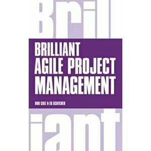 Brilliant Agile Project Management, Paperback - Rob Cole imagine