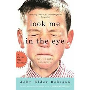 Look Me in the Eye: My Life with Asperger's, Paperback - John Elder Robison imagine