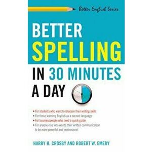 Better Spelling in 30 Minutes a Day, Paperback - Harry Crosby imagine
