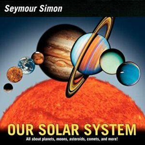 Our Solar System: Revise Edition, Paperback - Seymour Simon imagine