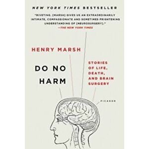 Do No Harm: Stories of Life, Death, and Brain Surgery, Paperback - Henry Marsh imagine