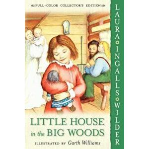 Little House in the Big Woods, Paperback - Laura Ingalls Wilder imagine