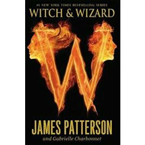 Witch & Wizard, Paperback - James Patterson imagine