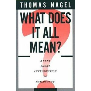 What Does It All Mean': A Very Short Introduction to Philosophy, Paperback - Thomas Nagel imagine