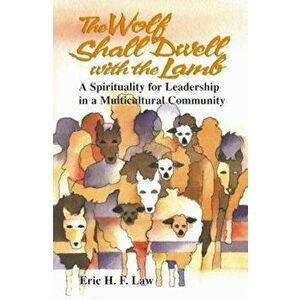 The Wolf Shall Dwell with the Lamb, Paperback - Eric H. F. Law imagine