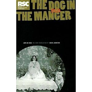 The Dog in the Manger, Paperback - Lope De Vega imagine
