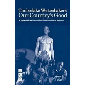 Timberlake Wertenbaker's Our Country's Good, Paperback - Max Stafford-Clark imagine