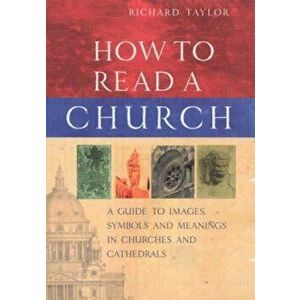How To Read A Church, Hardcover - Richard Taylor imagine