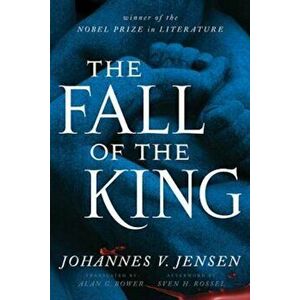 The Fall of the King, Paperback - Johannes V. Jensen imagine
