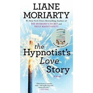 The Hypnotist's Love Story, Paperback - Liane Moriarty imagine