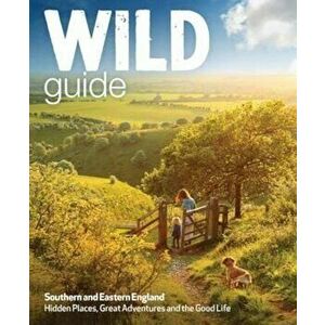 Wild Guide - Southern and Eastern England, Paperback - Daniel Start imagine