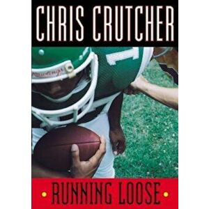 Running Loose, Paperback - Chris Crutcher imagine