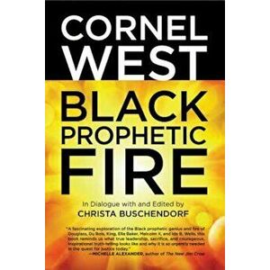 Black Prophetic Fire, Paperback - Cornel West imagine