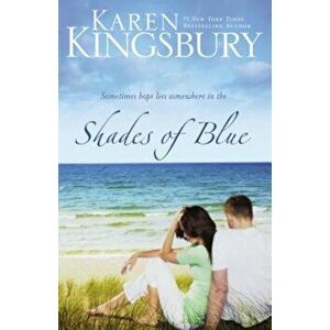 Shades of Blue, Paperback - Karen Kingsbury imagine