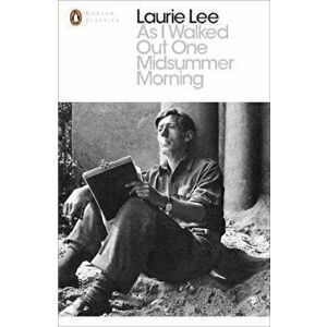 As I Walked Out One Midsummer Morning, Paperback - Laurie Lee imagine