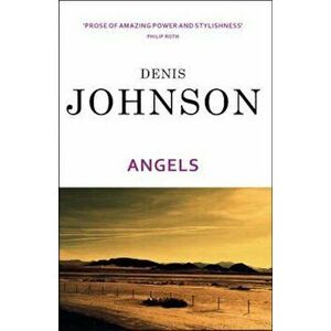 Angels, Paperback - Denis Johnson imagine
