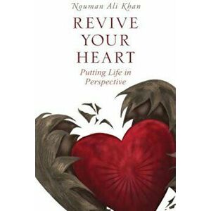 Revive Your Heart: Putting Life in Perspective, Hardcover - Nouman Ali Khan imagine