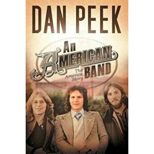An American Band, Paperback - Dan Peek imagine