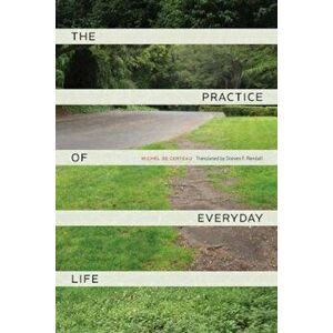 Practice of Everyday Life, Paperback imagine