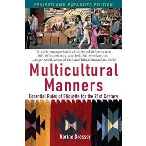 Multicultural Manners: Essential Rules of Etiquette for the 21st Century, Paperback - Norine Dresser imagine