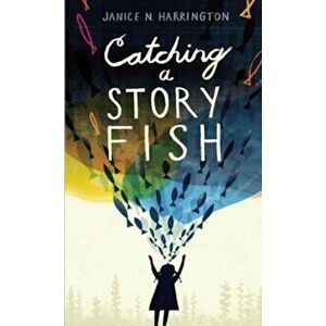 Catching a Storyfish, Hardcover - Janice N. Harrington imagine