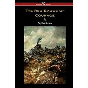 The Red Badge of Courage (Wisehouse Classics Edition), Paperback - Stephen Crane imagine