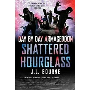 Shattered Hourglass, Paperback - J. L. Bourne imagine