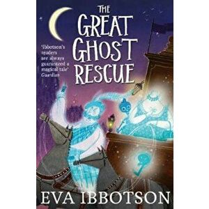 Great Ghost Rescue, Paperback - Eva Ibbotson imagine