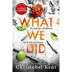 What We Did, Hardcover - Christobel Kent imagine