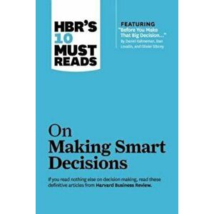 HBR's 10 Must Reads on Making Smart Decisions, Paperback - Harvard Business Review imagine