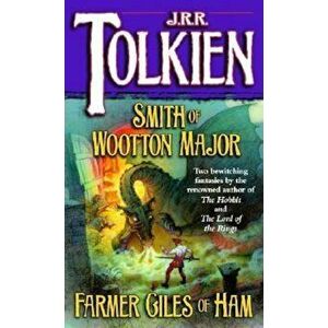 Smith of Wootton Major & Farmer Giles of Ham, Paperback - J. R. R. Tolkien imagine
