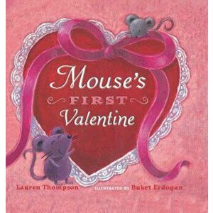 Mouse's First Valentine, Hardcover - Lauren Thompson imagine