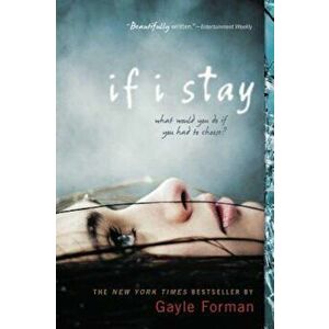 If I Stay, Paperback - Gayle Forman imagine