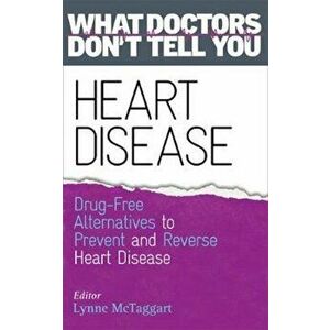 Heart Disease, Paperback - Lynne McTaggart imagine