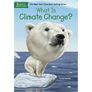 What Is Climate Change', Paperback - Gail Herman imagine