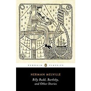 Billy Budd, Bartleby, and Other Stories, Paperback - Herman Melville imagine